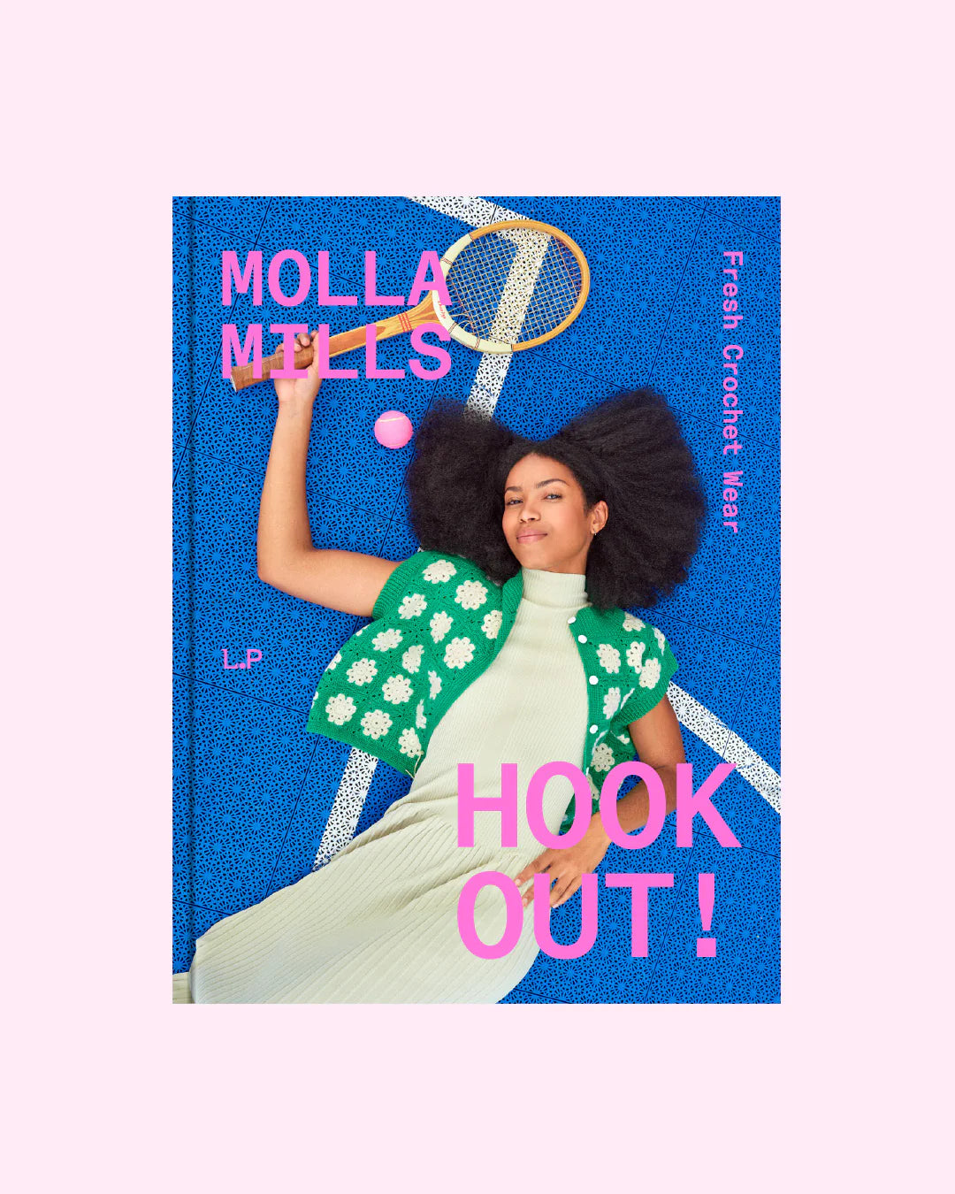 Hook Out!: Fresh Crochet Wear by Molla Mills